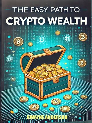 cover image of The Easy Path to Crypto Wealth